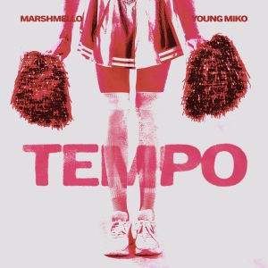 Marshmello Ft. Young Miko – Tempo